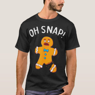 Gingerbread Man Oh Snap Weihnachtskeks T-Shirt