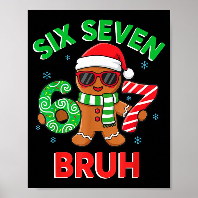 Gingerbread Six Seven 67 Bruh 6 7 Christmas Girl B Poster (Vorne)