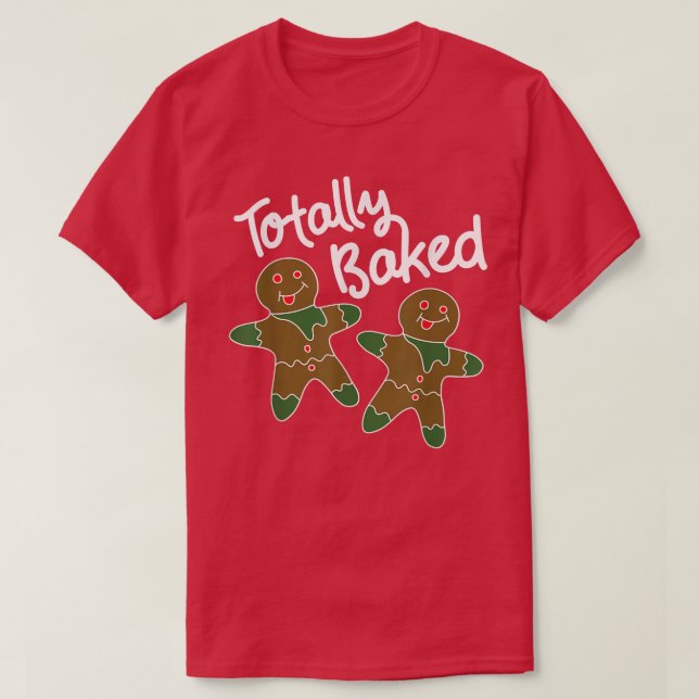 Gingerbrot Mann Weihnachtskoch Backen Totally Ba T-Shirt (Design vorne)
