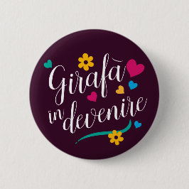 ‚Girafă în devenire‘ Insignă Button