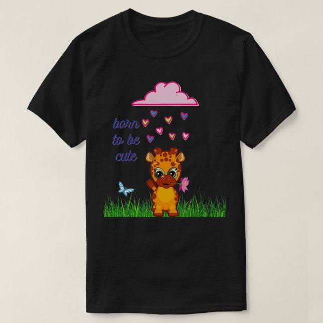 Giraffe born to be cute  T-Shirt (Design vorne)