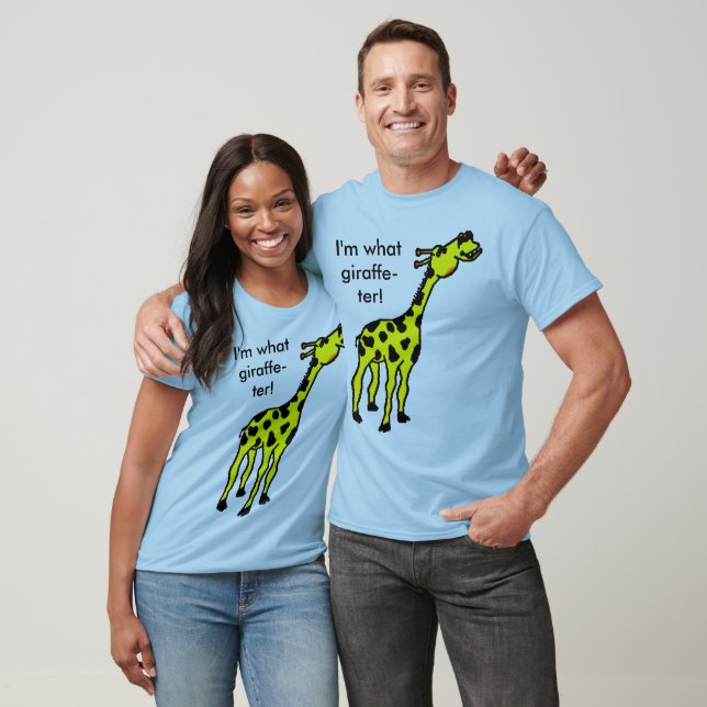 giraffe, ich bin was giraffe-ter! T-Shirt (Unisex)