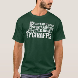 Giraffe Ich kann spontan über Giraffen sprechen T-Shirt