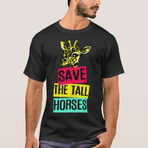 Giraffe Rettete die großen Pferde T-Shirt