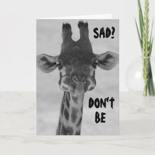 GIRAFFE SAY "DON'T BE SAD" BIRTHDAYS ARE FUN CARD KARTE (Vorderseite)