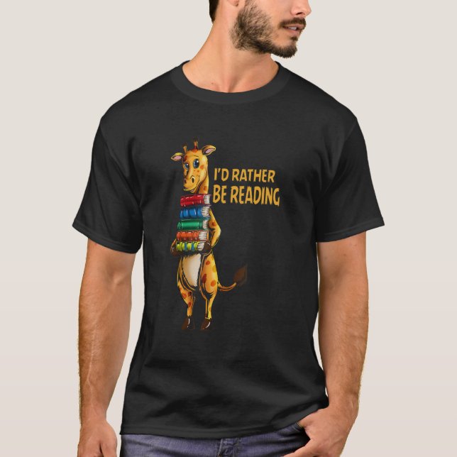 Giraffe Says I'd Rather Read A Giraffe Read A Book T-Shirt (Vorderseite)