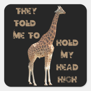 Giraffe: Sie sagten mir, ich solle meinen Kopf hoc Quadratischer Aufkleber