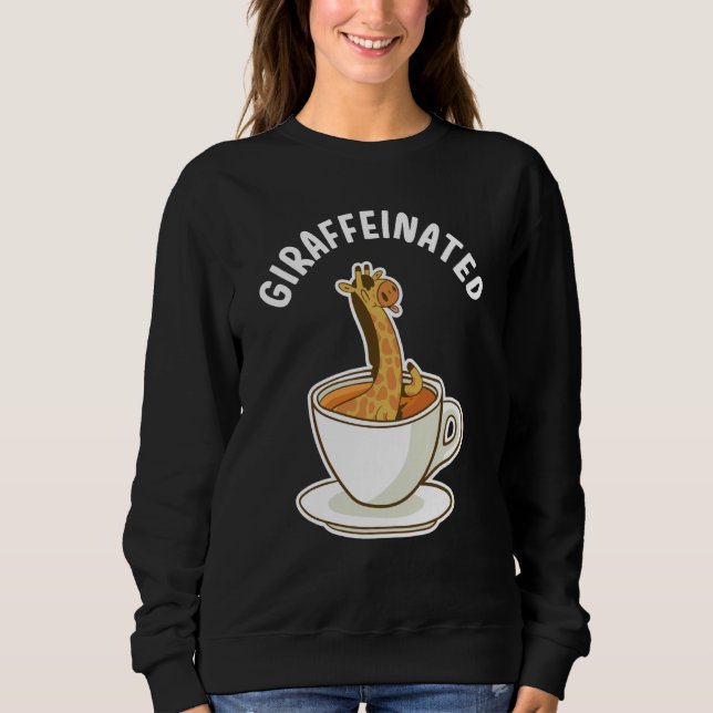 Giraffeinated Giraffe And Caffeine Giraffe Safari  Sweatshirt (Vorderseite)