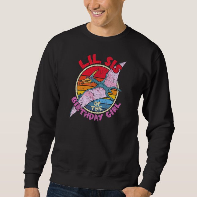 Girl Birthday I Lil Sis I Pterodactylus I Family Sweatshirt (Vorderseite)