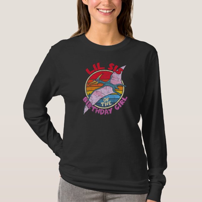 Girl Birthday I Lil Sis I Pterodactylus I Family T-Shirt (Vorderseite)