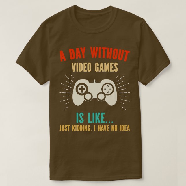Girl,Boy Video Game Party Favors  a Day Without Vi T-Shirt (Design vorne)