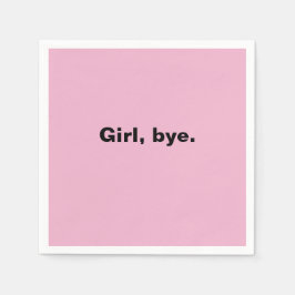 Girl, Bye cocktail napkin Serviette