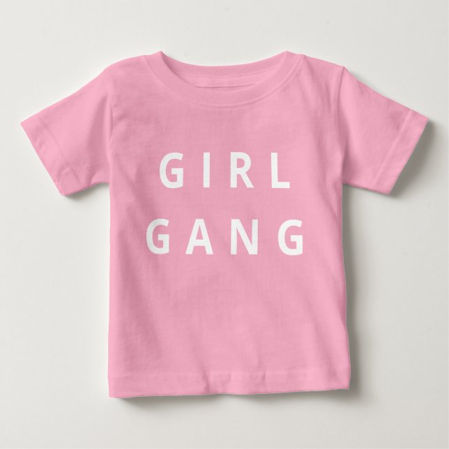 Girl Gang Baby T - Shirt