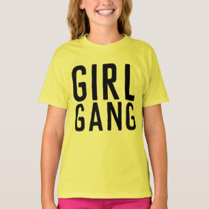 GIRL GANG T-Shirts