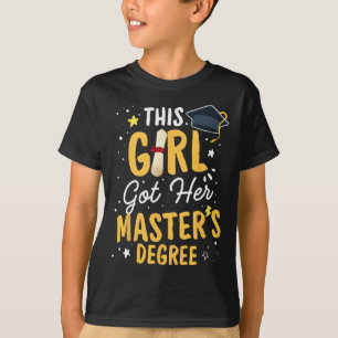 Girl Got ihren Master-Abschluss-Abschluss meistert T-Shirt