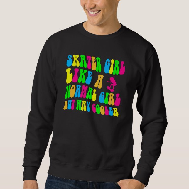 Girl Groovy Skating Cool Let's Roll Skateboard Ska Sweatshirt (Vorderseite)