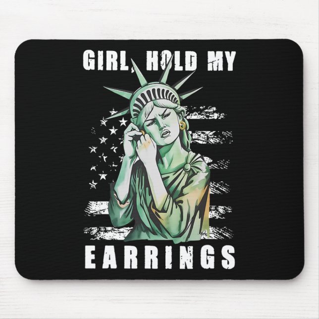 Girl Hold My Earring Fight Mode Statue Of Liberty  Mousepad (Vorne)
