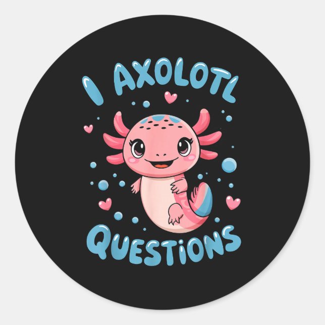 Girl I Axolotl Questions Funny Cute Graphic Tees  Runder Aufkleber (Vorderseite)