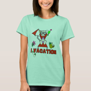 Girl I Vacation T - Shirt und Geschenke