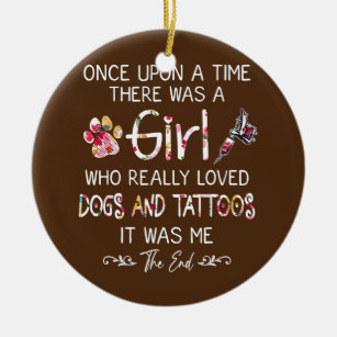 Girl Lieben Hunde und Tattoos Funny Quotes Blumens Keramik Ornament