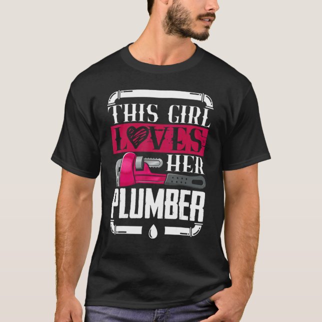 Girl Lieben Ihr Klempner I Pipes I Piperfitter Plu T-Shirt (Vorderseite)