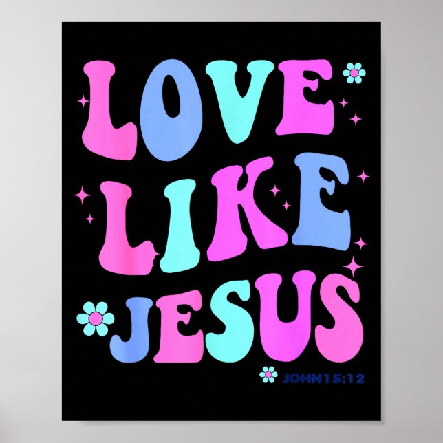 Girl Love Like Jesus Cute Christian Teen Women God Poster (Vorne)