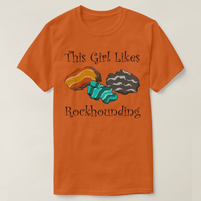 Girl mag Rockhounding Earth Nature Science Premi T-Shirt (Design vorne)