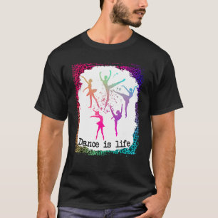 Girl Mama Dance is Life Ballet Tanz Ballerina Te T-Shirt