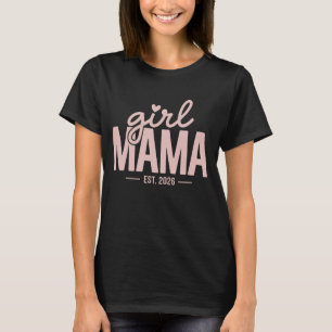 Girl Mama Est 2026 Schwangerschaftsankündigung Mom T-Shirt