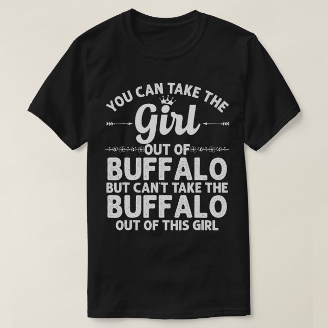 Girl Out Of BUFFALO NY NEW YORK Gift Funny Home Ro T-Shirt (Design vorne)