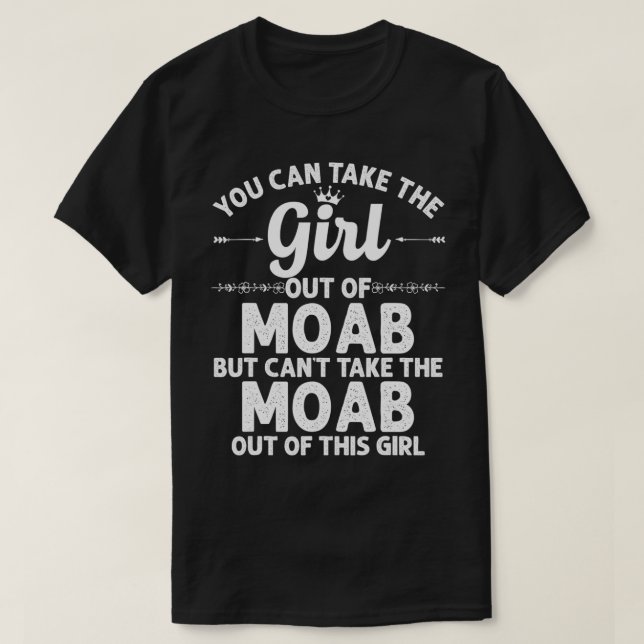 Girl Out Of MOAB UT UTAH Gift Funny Home Roots USA T-Shirt (Design vorne)