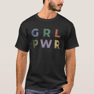 Girl Power GRL PWR Feminist Motivierend Zitat T-Shirt
