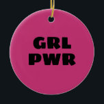 Girl-Power Keramik Ornament<br><div class="desc">Personalisierte Grl Pwr Dekoration</div>