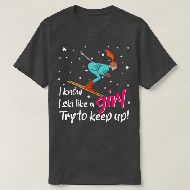 Girl Ski Apres Ski Sprichwort Funny Ski Sports T-Shirt (Design vorne)