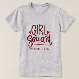 Girl Squad | Mächtige Mädchen Motivierend T - Shir T-Shirt