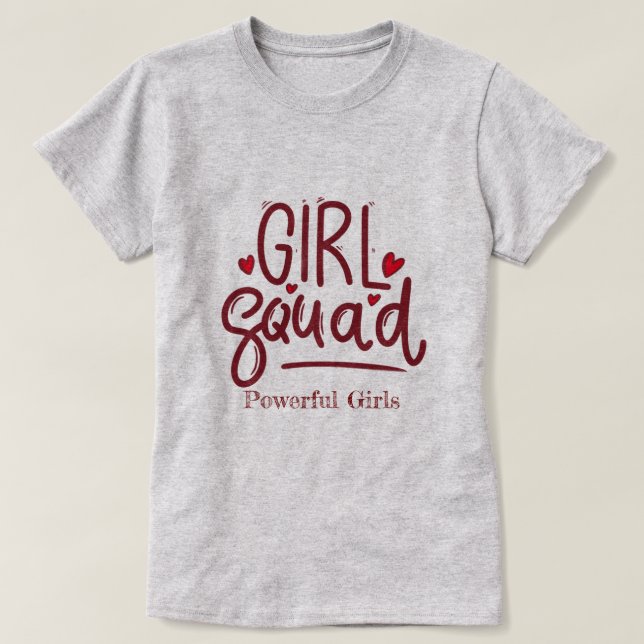 Girl Squad | Mächtige Mädchen Motivierend T - Shir T-Shirt (Design vorne)