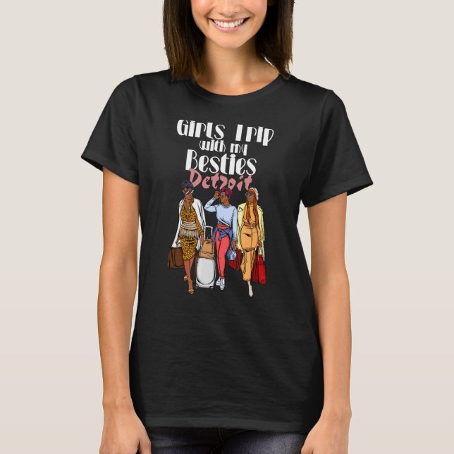 Girl Trip Detroit Besties for Melanin Black Vacat T-Shirt (Vorderseite)