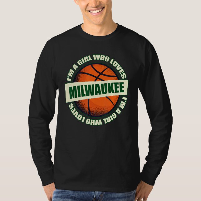 Girl Who Lieben Milwaukee Basketball B Ball City W T-Shirt (Vorderseite)