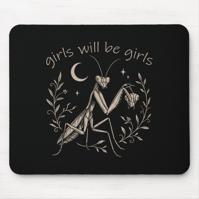 Girl Will Be Girls Praying Mantis  Mousepad (Vorne)