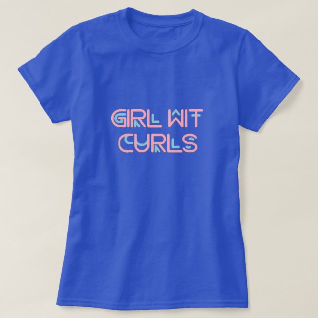 Girl Wit Curls T - Shirt (Design vorne)