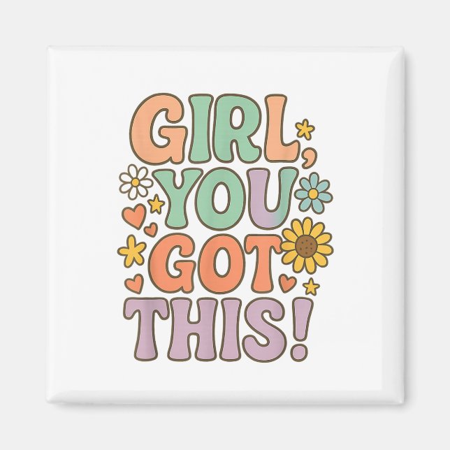 Girl You Got This Test Day Wer Motivational Quote  Magnet (Vorne)