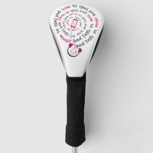 Girl Zitat Guter Geschmack in Musik Schlechter Ges Golf Headcover