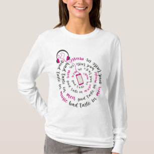 Girl Zitat Guter Geschmack in Musik Schlechter Ges T-Shirt