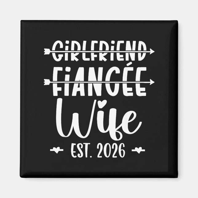 Girlfriend Fiance Wife 2026 Just Married Wedding H Magnet (Vorne)