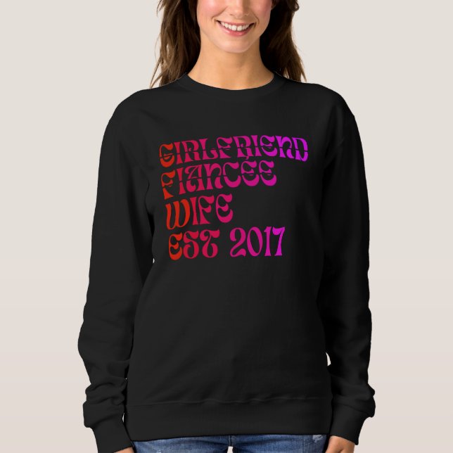Girlfriend Fiance Wife Est 2017 Wedding Anniversar Sweatshirt (Vorderseite)