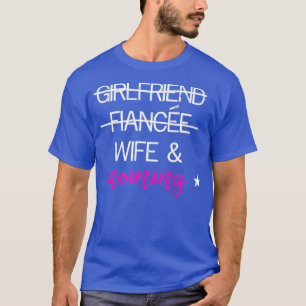 Girlfriend Fiancee Ehefrau Mommy Best Mama Funny T-Shirt