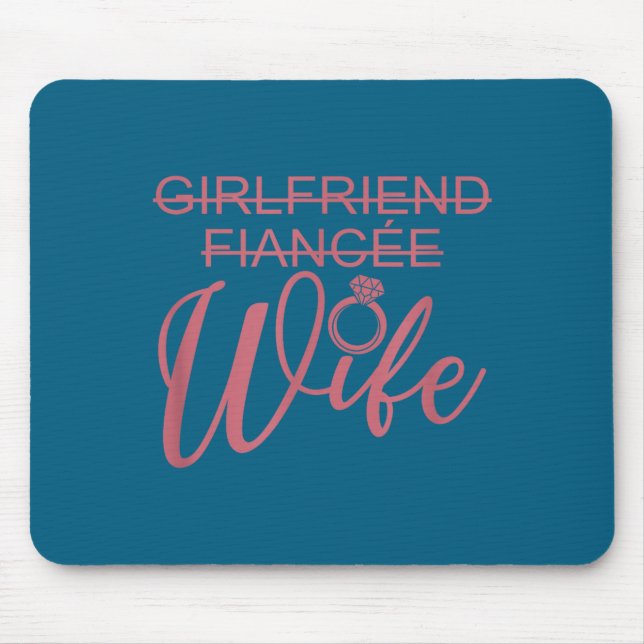 Girlfriend Fiancée Wife, Married Engagement Weddin Mousepad (Vorne)