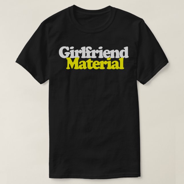 Girlfriend Material FunnyRetro Design T-Shirt (Design vorne)