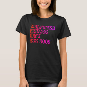 Girlfriend Verlobte Ehefrau Est 2008 Wedding Anniv T-Shirt
