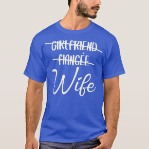 Girlfriend Verlobte Ehefrau Just Married Wifey T-Shirt